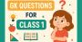 GK Olympiad Practice Questions For Class 1 GK Olympiad Practice Questions For Class 1