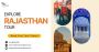 Discover Rajasthan Tour Packages for Your Perfect Holiday