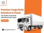 Insulated Cargo Body Dubai – Ideal for Temperature-Sensitive