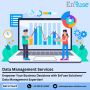 Empower Your Business Decisions with Best Data Management!