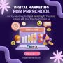 Digital Marketing for Preschool | Call us at +919319124877