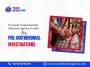 Best Lady Detective Agency for Pre Matrimonial Investigation