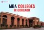 MBA in Gurgaon: Top 10 Colleges, Eligibility, Fees & Online 