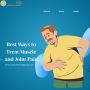 Best Ways to Treat Muscle and Joint Pain