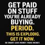 Get Paid to Save on What You Already Buy! Get Paid to Save on What You Already Buy!