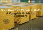 Buy Best PUF Panels in Delhi-Complete Guide for Beginners