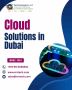 What Cloud Solutions Dubai Drive Digital Transformation?