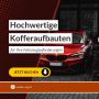 Hochwertige Kofferaufbauten für Ihre Fahrzeuganforderungen