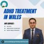 Adult ADHD Treatment in Wales With Dr. Raman Sakhuja