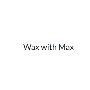 Wax with Max Wax with Max