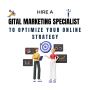 Hire a Digital Marketing Specialist to Optimize Your Online 