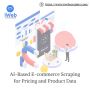 AI-Based E-commerce Scraping for Pricing and Product Data