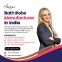 Bath Robe Manufacturer in India