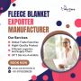 Fleece Blanket Exporter Manufacturer