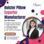 Bolster Pillow Exporter Manufacturer