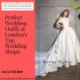 Top Wedding Shop in London: Find Your Dream Bridal Gown