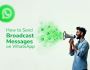 How to send broadcast messages on whatsapp