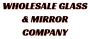 Wholesale Glass & Mirror Company