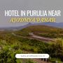 Hotel in purulia near ajodhya pahar