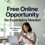 Free Online Opportunity  No Experience Needed!