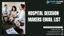 Buy Hospital Decision Makers Email List – 95% Accuracy