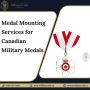 Medal Mounting Services for Canadian Military Medals