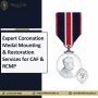 Expert Coronation Medal Mounting & Restoration Services