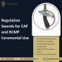 Regulation Swords for CAF and RCMP Ceremonial Use