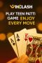 Play Teen Patti Game – Enjoy Every Move