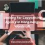 Looking For Copywriting Agency in Hong Kong - Wordcraft
