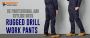 BE PROFESSIONAL AND STYLISH WITH RUGGED DRILL WORK PANTS