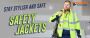 STAY STYLISH AND SAFE WITH SAFETY JACKETS