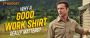 know why a good work shirt really matters