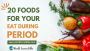 20 Foods to Eat During Your Menstrual Cycle