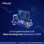 18 Web Development Services Guide for 2025