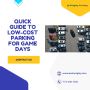 Quick Guide to Low-Cost Parking for Game Days