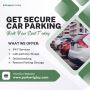 Get Secure Car Parking – Book Your Spot Today
