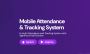 XgenPlus Mobile Attendance Tracking System for Workplaces