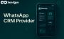 WhatsApp CRM Provider Helping Brands Communicate Smarter