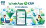 How Leading WhatsApp CRM Providers Are Changing Customer 