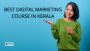 Digital Marketing Course In Kerala