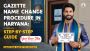 Gazette Name Change Procedure in Haryana: Step-by-Step Guide
